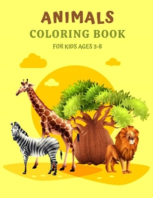 Book cover for Animals Coloring Book for Kids Ages 3-8