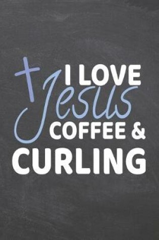 Cover of I Love Jesus Coffee & Curling