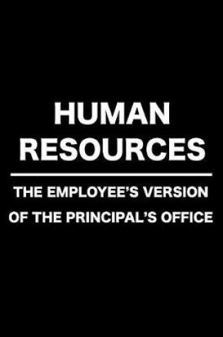 Cover of Human Resource the Employee's Version of the Principal's Office