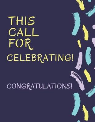 Book cover for This Call For Celebrating! Congratulations!