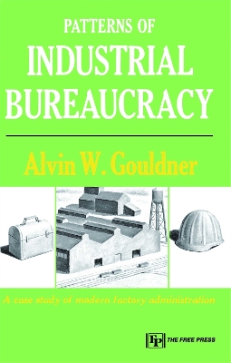 Book cover for Patterns of Industrial Bureaucracy