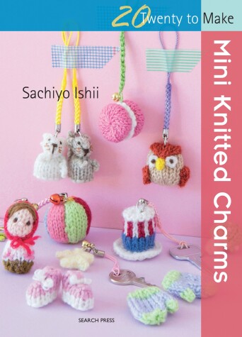 Cover of 20 to Knit: Mini Knitted Charms