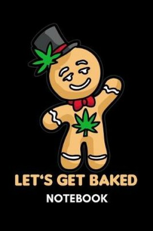 Cover of Let's Get Baked - Notebook