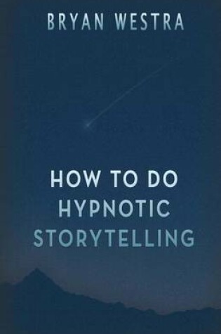 Cover of How to Do Hypnotic Storytelling