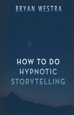 Book cover for How to Do Hypnotic Storytelling