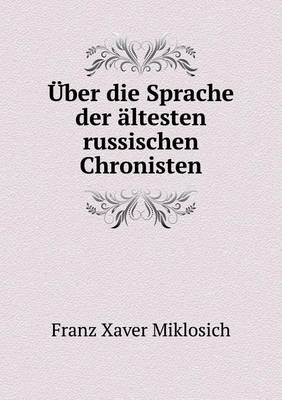 Book cover for Über die Sprache der ältesten russischen Chronisten