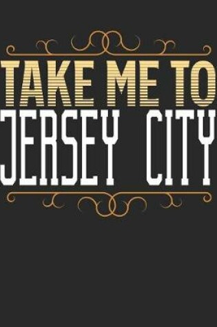 Cover of Take Me To Jersey City