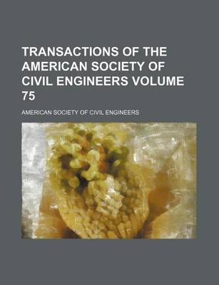 Book cover for Transactions of the American Society of Civil Engineers Volume 75