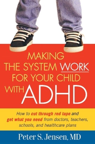 Cover of Making the System Work for Your Child with ADHD