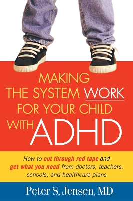 Book cover for Making the System Work for Your Child with ADHD