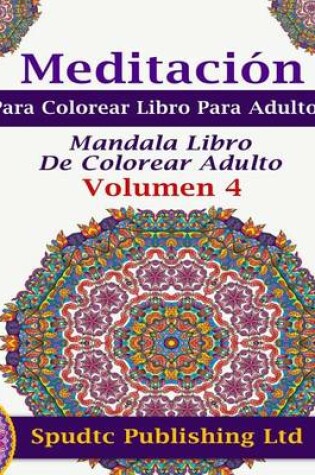 Cover of Meditacion Para Colorear Libro Para Adultos