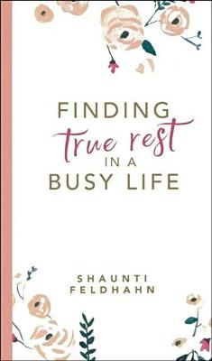 Book cover for Finding True Rest in a Busy Life