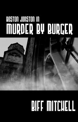 Book cover for Boston Jonson in Murder by Burger