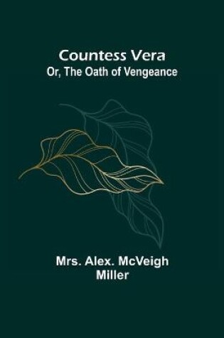 Cover of Countess Vera; Or, The Oath of Vengeance
