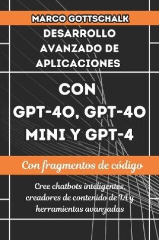 Cover of Desarrollo Avanzado de Aplicaciones Con Gpt-4o, Gpt-4o Mini Y GPT-4