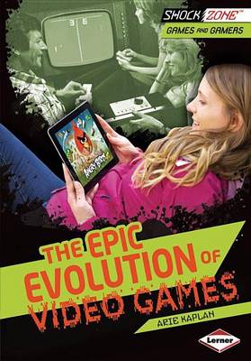 Book cover for The Epic Evolution of Video Games