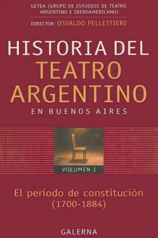 Cover of Historia del Teatro Argentino en Buenos Aires, Volumen I