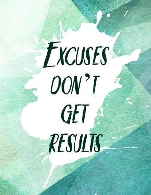 Cover of Excuses Don't Get Results