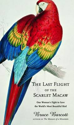 Book cover for Last Flight of the Scarlet Macaw, the