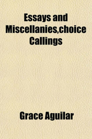 Cover of Essays and Miscellanies, Choice Callings