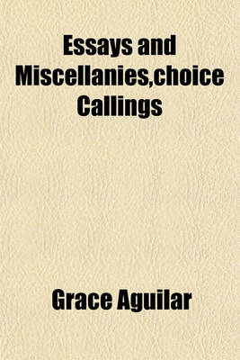 Book cover for Essays and Miscellanies, Choice Callings