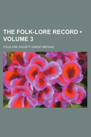 Cover of The Folk-Lore Record (Volume 3)