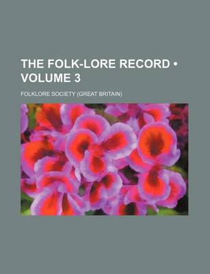 Book cover for The Folk-Lore Record (Volume 3)