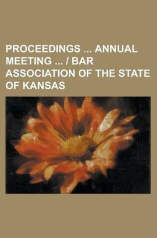 Cover of Proceedings Annual Meeting Bar Association of the State of Kansas