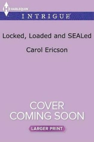 Cover of Locked, Loaded and Sealed