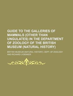 Book cover for Guide to the Galleries of Mammals (Other Than Ungulates) in the Department of Zoology of the British Museum (Natural History)