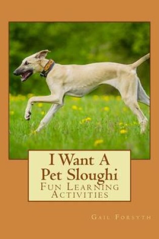 Cover of I Want A Pet Sloughi