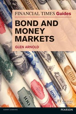 Cover of Financial Times Guide to Bond and Money Markets, The