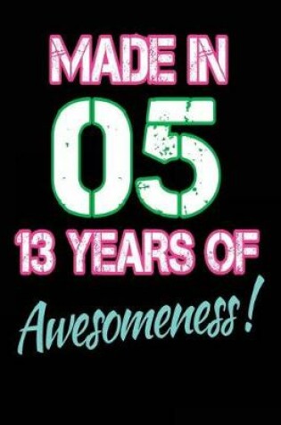 Cover of Made In 05 - 13 Years of Awesomeness