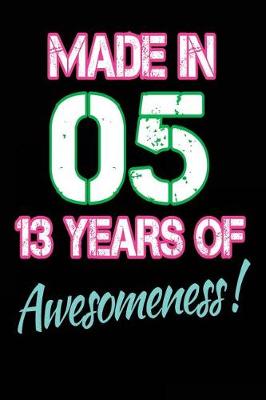Book cover for Made In 05 - 13 Years of Awesomeness