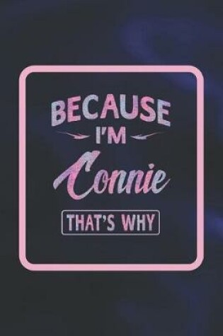 Cover of Because I'm Connie That's Why