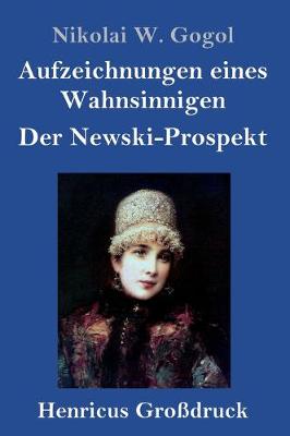 Book cover for Aufzeichnungen eines Wahnsinnigen / Der Newski-Prospekt (Großdruck)