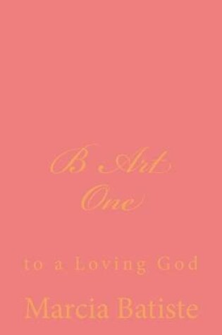 Cover of B Art One