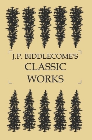 Cover of J.P. Biddlecome's Classic Works
