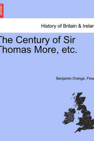 Cover of The Century of Sir Thomas More, Etc.