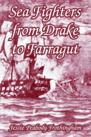 Cover of Sea Fighters from Drake to Farragut