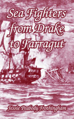 Cover of Sea Fighters from Drake to Farragut