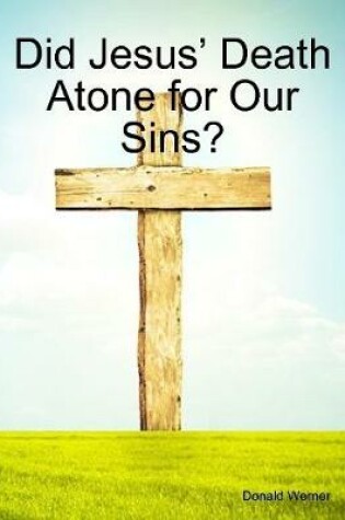 Cover of Did Jesus' Death Atone for Our Sins?