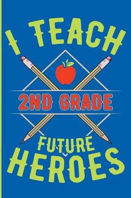 Book cover for I Teach 2nd Grade Future Heroes