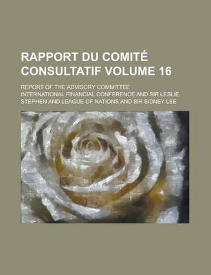 Book cover for Rapport Du Comite Consultatif; Report of the Advisory Committee Volume 16