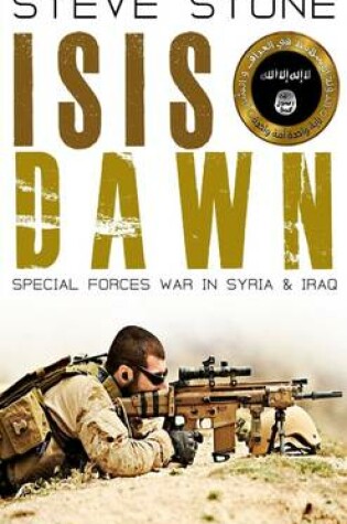 Cover of Isis Dawn: Special Forces War in Syria and Iraq