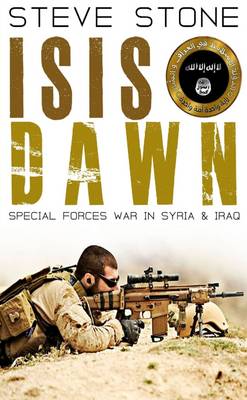 Book cover for Isis Dawn: Special Forces War in Syria and Iraq