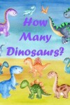 Book cover for How Many Dinosaurs?