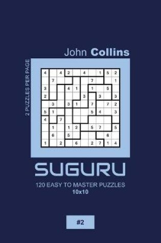Cover of Suguru - 120 Easy To Master Puzzles 10x10 - 2