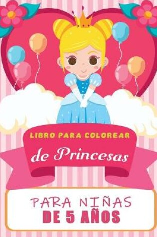 Cover of Libro para colorear de princesas para niños de 5 años