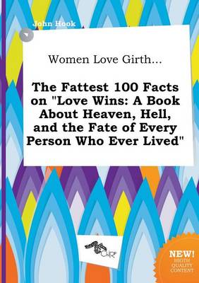 Book cover for Women Love Girth... the Fattest 100 Facts on Love Wins